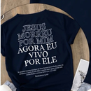 Camiseta “JESUS MORREU POR MIM AGORA VIVO POR ELE” Algodão 30.1 Cristã Unissex