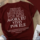 Camiseta “JESUS MORREU POR MIM AGORA VIVO POR ELE” Algodão