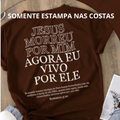Camiseta “JESUS MORREU POR MIM AGORA VIVO POR ELE” Algodão