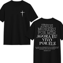 Camiseta “JESUS MORREU POR MIM AGORA VIVO POR ELE” Algodão 30.1