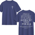 Camiseta “JESUS MORREU POR MIM AGORA VIVO POR ELE” Algodão